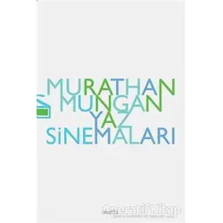 Yaz Sinemaları - Murathan Mungan - Metis Yayınları