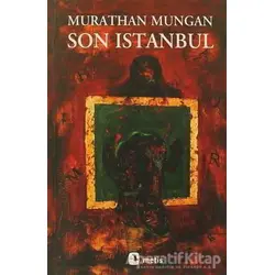 Son İstanbul - Murathan Mungan - Metis Yayınları
