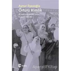 Örtülü Kimlik - Aynur İlyasoğlu - Metis Yayınları