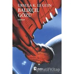 Balıkçıl Gözü - Ursula K. Le Guin - Metis Yayınları