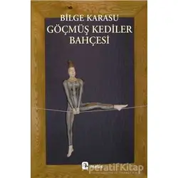 Göçmüş Kediler Bahçesi - Bilge Karasu - Metis Yayınları