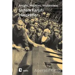 Sistem Karşıtı Hareketler - Giovanni Arrighi - Metis Yayınları