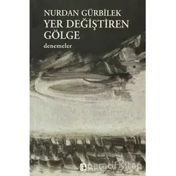 Yer Değiştiren Gölge - Nurdan Gürbilek - Metis Yayınları
