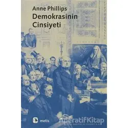 Demokrasinin Cinsiyeti - Anne Phillips - Metis Yayınları