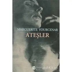 Ateşler - Marguerite Yourcenar - Metis Yayınları
