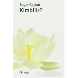 Kimbilir? - Engin Geçtan - Metis Yayınları