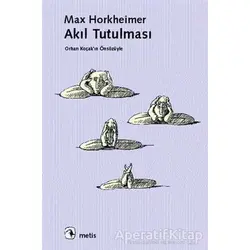 Akıl Tutulması - Max Horkheimer - Metis Yayınları
