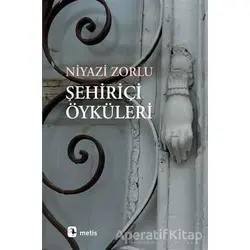 Şehiriçi Öyküleri - Niyazi Zorlu - Metis Yayınları