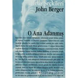 O Ana Adanmış - John Berger - Metis Yayınları