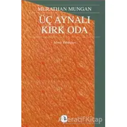 Üç Aynalı Kırk Oda - Murathan Mungan - Metis Yayınları
