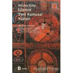 İslamın Yeni Kamusal Yüzleri - Nilüfer Göle - Metis Yayınları