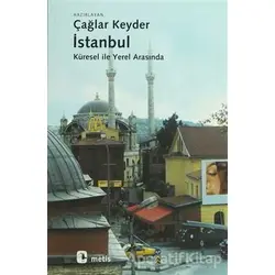 İstanbul - Küresel ile Yerel Arasında - Çağlar Keyder - Metis Yayınları