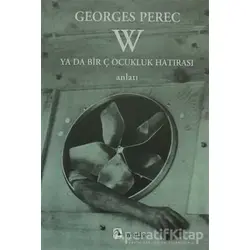 W - Ya Da Bir Çocukluk Hatırası - Georges Perec - Metis Yayınları