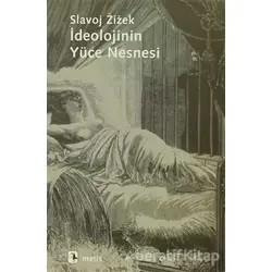 İdeolojinin Yüce Nesnesi - Slavoj Zizek - Metis Yayınları