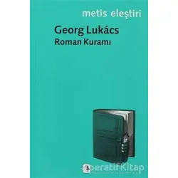 Roman Kuramı - Georg Lukacs - Metis Yayınları