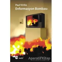 Enformasyon Bombası - Paul Virilio - Metis Yayınları