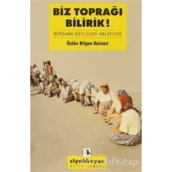 Biz Toprağı Bilirdik! - Üstün Bilgen Reinart - Metis Yayınları