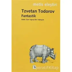 Fantastik: Edebi Türe Yapısal Bir Yaklaşım - Tzvetan Todorov - Metis Yayınları
