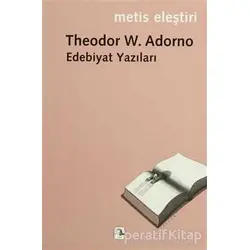 Edebiyat Yazıları - Theodor W. Adorno - Metis Yayınları