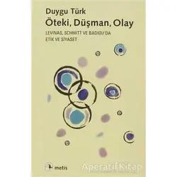 Öteki, Düşman, Olay - Duygu Türk - Metis Yayınları