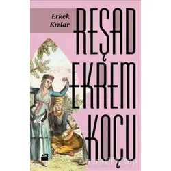 Erkek Kızlar - Reşad Ekrem Koçu - Doğan Kitap
