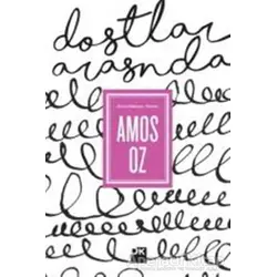 Dostlar Arasında - Amos Oz - Doğan Kitap