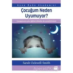 Çocuğum Neden Uyumuyor? - Sarah Ockwell-Smith - Doğan Kitap