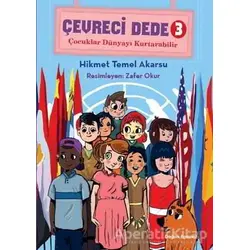 Çevreci Dede 3 - Çocuklar Dünyayı Kurtarabilir - Hikmet Temel Akarsu - Doğan Egmont Yayıncılık