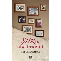 Şiirin Gizli Tarihi - Refik Durbaş - Doğan Kitap