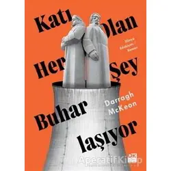 Katı Olan Her Şey Buharlaşıyor - Darragh McKeon - Doğan Kitap