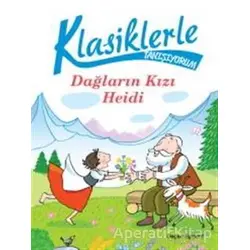 Klasiklerle Tanışıyorum - Dağların Kızı Heidi - Chiara Carminati - Doğan Egmont Yayıncılık