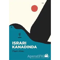 Israrı Kanadında - Figen Alkaç - Doğan Kitap
