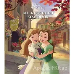Disney Prenses Bella Dostluğu Keşfediyor - Kolektif - Doğan Egmont Yayıncılık