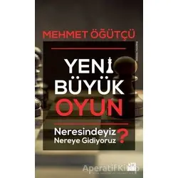 Yeni Büyük Oyun - Mehmet Öğütçü - Doğan Kitap