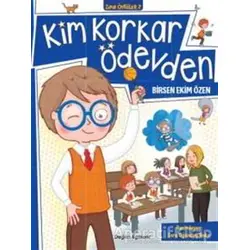 Kim Korkar Ödevden - Birsen Ekim Özen - Doğan Egmont Yayıncılık