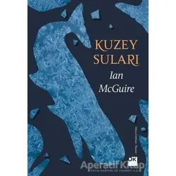 Kuzey Suları - Ian Mcguire - Doğan Kitap