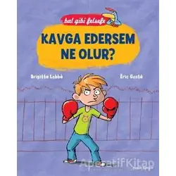 Bal Gibi Felsefe - Kavga Edersem Ne Olur? - Brigitte Labbe - Doğan Egmont Yayıncılık