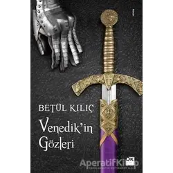 Venedik’in Gözleri - Betül Kılıç - Doğan Kitap