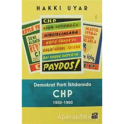 Demokrat Parti İktidarında CHP 1950 - 1960 - Hakkı Uyar - Doğan Kitap