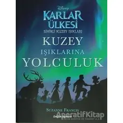 Karlar Ülkesi Kuzey Işıklarına Yolculuk - Suzanne Francis - Doğan Egmont Yayıncılık
