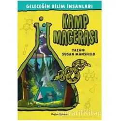 Geleceğin Bilim İnsanları - Kamp Macerası - Susan Mansfield - Doğan Egmont Yayıncılık