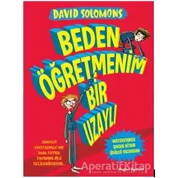 Beden Öğretmenim Bir Uzaylı - David Solomons - Doğan Egmont Yayıncılık