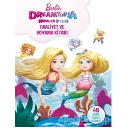 Barbie Dreamtopia Hayaller Ülkesi Faaliyet ve Boyama Kitabı - Kolektif - Doğan Egmont Yayıncılık