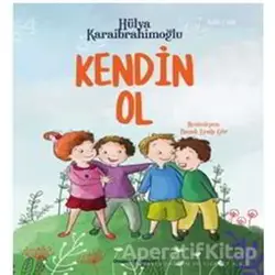 Kendin Ol - Hülya Karaibrahimoğlu - Doğan Çocuk