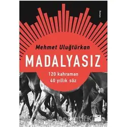Madalyasız - Mehmet Uluğtürkan - Doğan Kitap