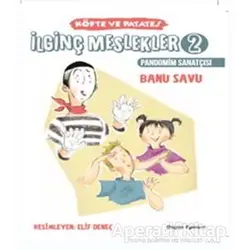 İlginç Meslekler 2 - Pandonim Sanatçısı - Banu Savu - Doğan Çocuk