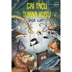 Gri Taçlı Turna Kuşu - Ömür Kurt - Doğan Egmont Yayıncılık