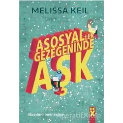 Asosyaller Gezegeninde Aşk - Melissa Keil - Dex Yayınevi