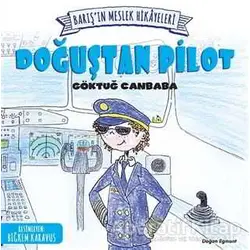 Barış’ın Meslek Hikayeleri - Doğuştan Pilot - Göktuğ Canbaba - Doğan Egmont Yayıncılık