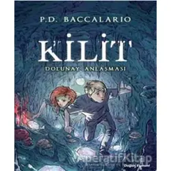 Kilit - Dolunay Anlaşması - P.D. Baccalario - Doğan Egmont Yayıncılık